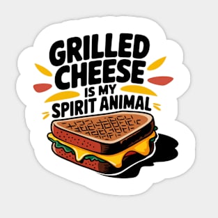 Grilled Cheese Is My Spirit Animal Sticker